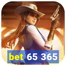 bet 65 365